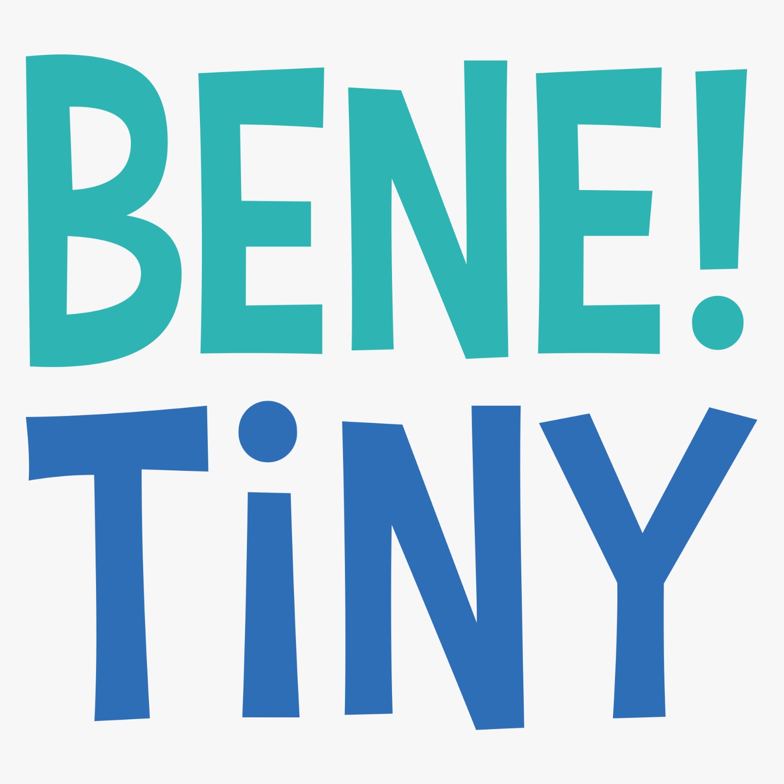 Bene! Tiny